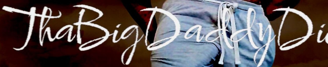 ThaBigDaddyDick10