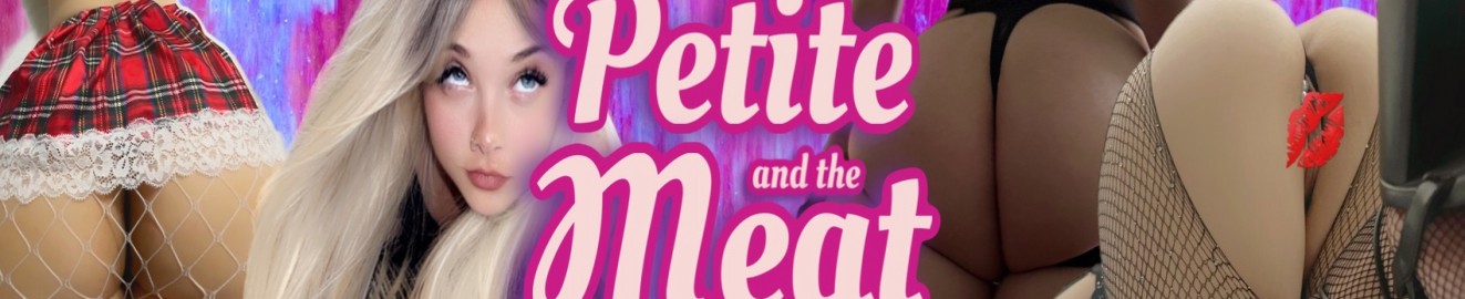 Petite and the Meat