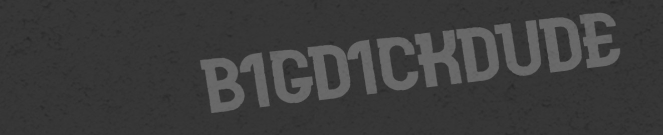B1GD1CKDUDE