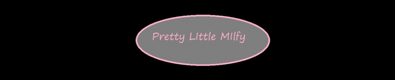 Pretty little MILFY