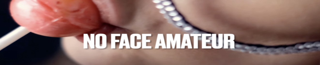 NoFaceAmateurGirl