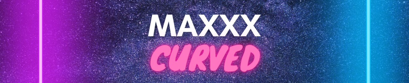 MaxxxCurved
