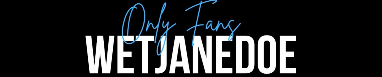 WetJaneDoe