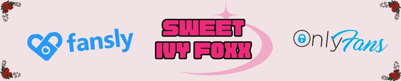 Sweet Ivy Foxx