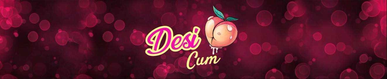 Desi__Cum