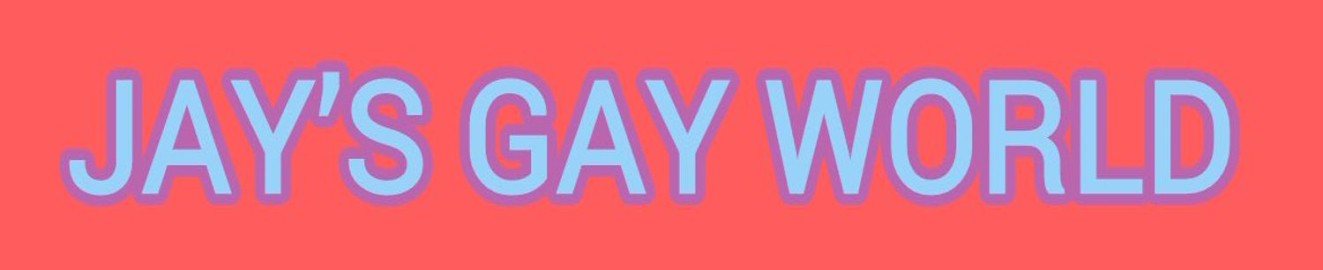 JaysGayWorld