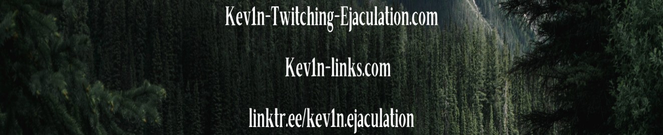 Kev1n Twitching Ejaculation