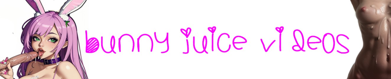BunnyJuiceVideos