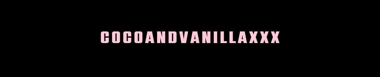 Cocoandvanillaxxx