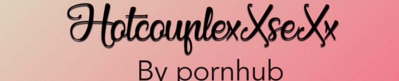 HotcouplexXseXx