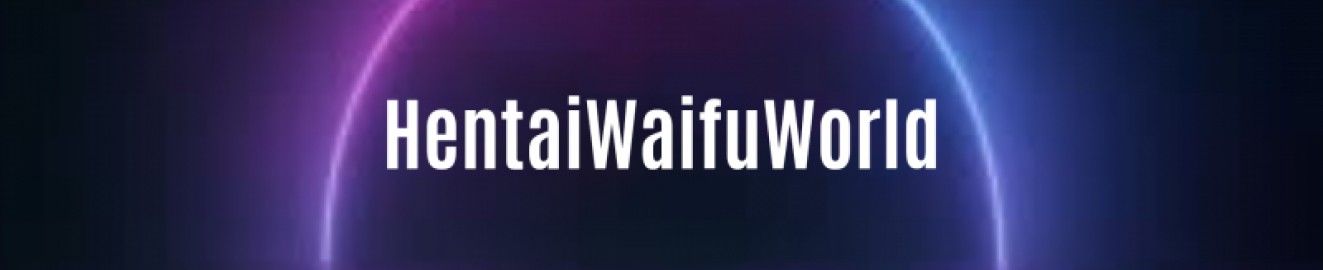 HentaiWaifuWorld