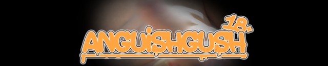 Anguish Gush