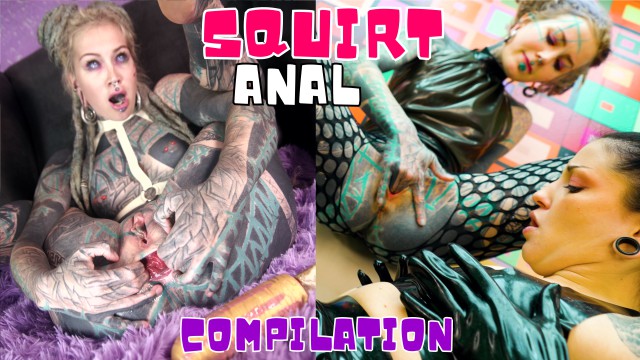 Squirt Compilation Of Tattoo Girl Anal Slut Filles Her Holes
