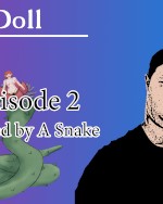 Lust Doll - Lustisode 2: Swallowed by a Snake