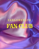 HARLOWEBLUE FANCLUB! $15.99/mo for a TON OF PERKS!