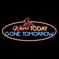 Whore Today Gone Tomorrow