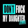 Dont Fuck My Daughter