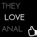 They Love Anal