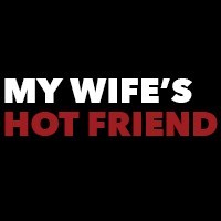 My Wifes Hot Friend - 渠道