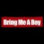 Bring Me A Boy