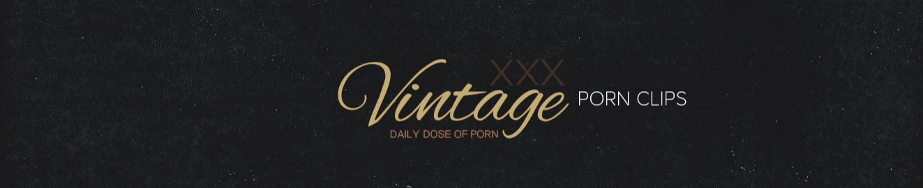 Vintage Porn Clips