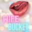 Wife Bucket