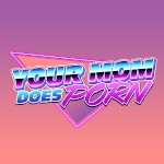 Your Mom Does Porn avatar