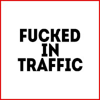 Fucked In Traffic Profile Picture
