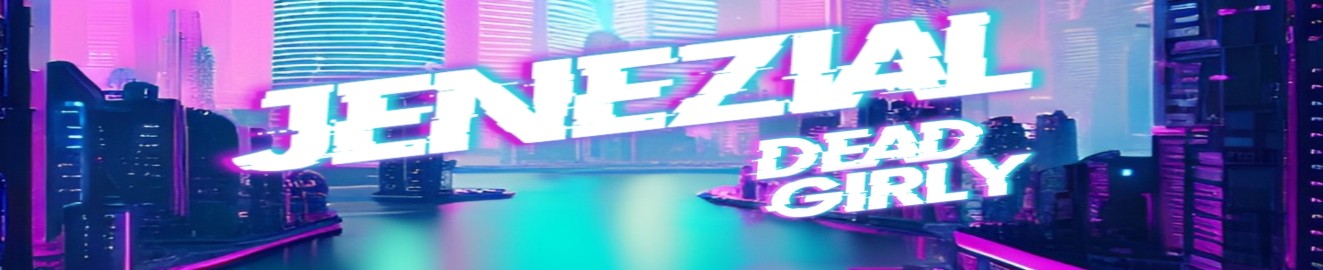 Jenezial Dead Girly