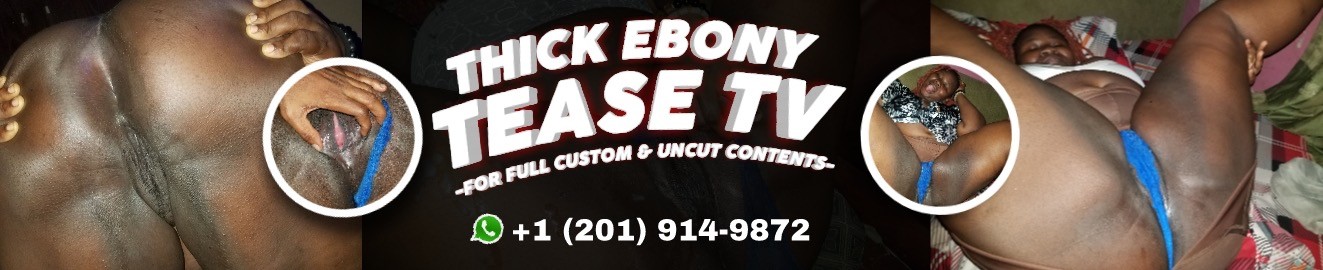 ThickEbonyTeaseTV