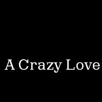 A Crazy Love