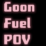 GoonFuel POV