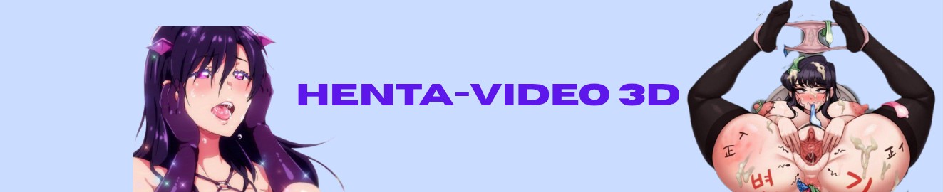 Henta Video 3D