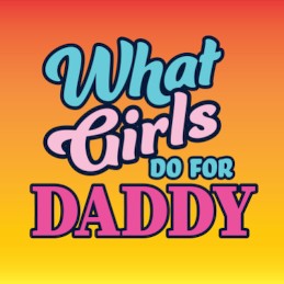 WhatGirlsDo4Daddy
