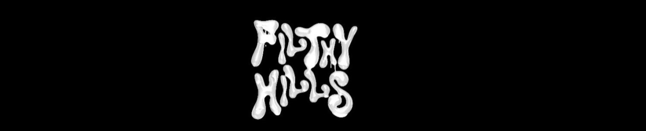 Filthy Hills