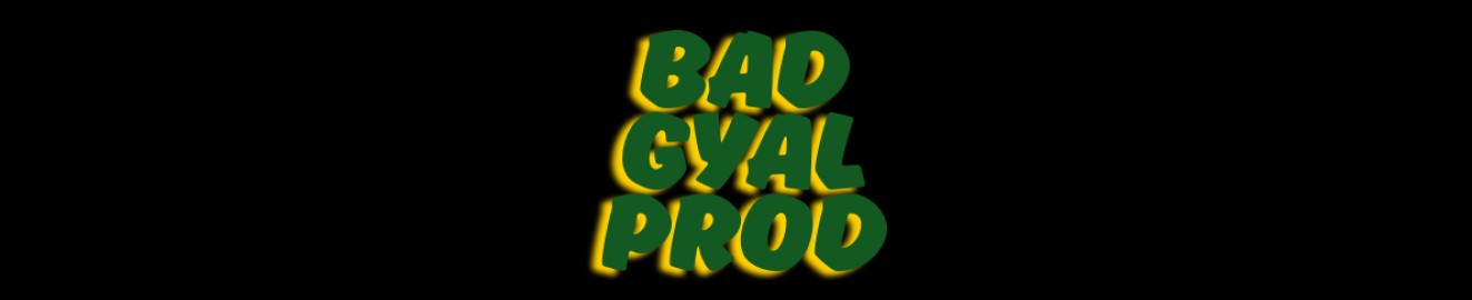 Bad Gyal Prod