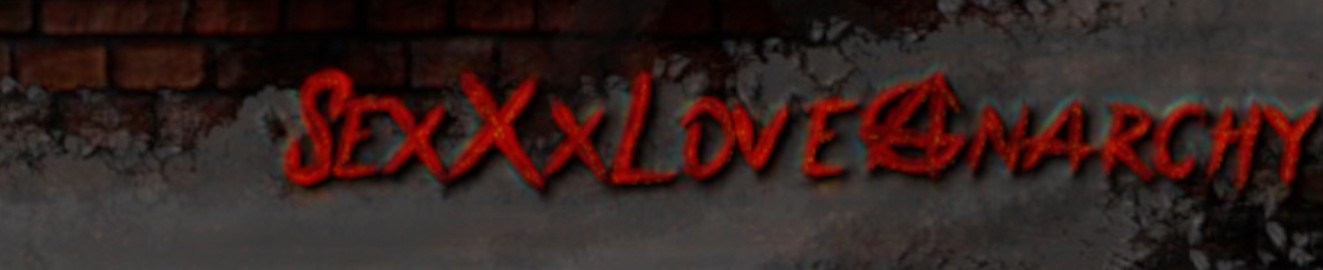 SexXxLoveAnarchy