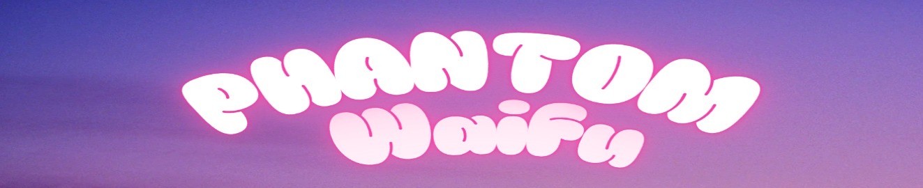 Phantom Waifu
