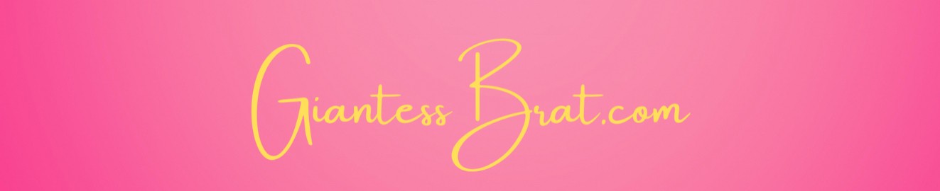 Giantess Brat