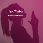 Iyot Tha Na