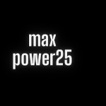 Max power 25