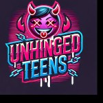 Unhinged Teens