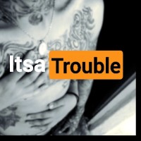 ItsaTrouble