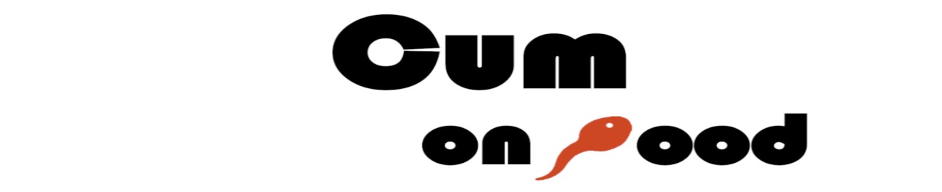 Cum on food