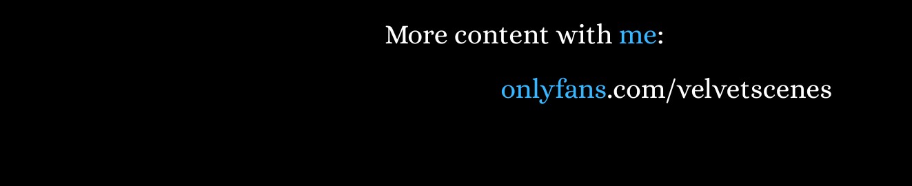 Velvet scenes