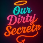 OurDirtySecretXO