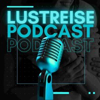 Lust Reise Podcast