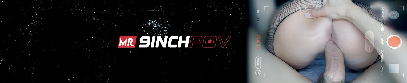 Mr 9inch POV