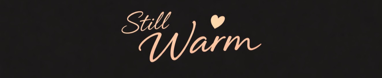 StillWarmHer