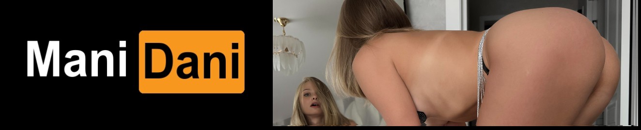 ManiDaniXXX